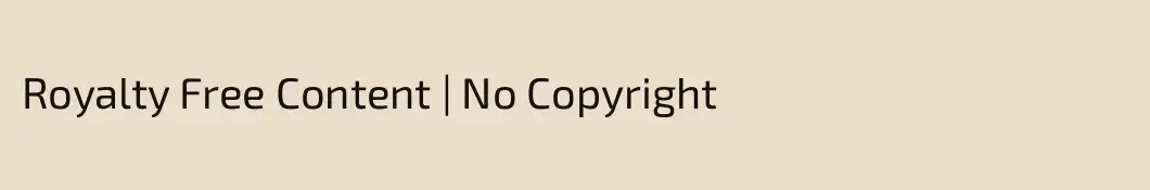 Royalty Free Content | No Copyright